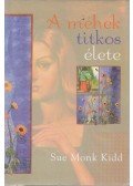 Sue Monk Kidd - A méhek titkos élete