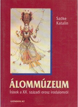 Szőke Katalin - Álommúzeum (Dedikált) Szőke Katalin - Álommúzeum (Dedikált), 2003 antikvár könyv