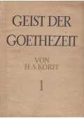 H. A. Korff - Geist der Goethezeit I.