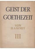 H. A. Korff - Geist der Goethezeit III.