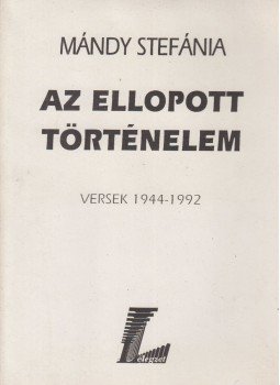 Mándy Stefánia - Az ellopott történelem (dedikált) Mándy Stefánia - Az ellopott történelem (dedikált), Budapest 1992 antikvár könyv