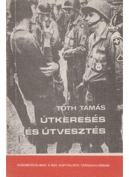 Tóth Tamás - Útkeresés és útvesztés (Dedikált) Tóth Tamás - Útkeresés és útvesztés (Dedikált), Budapest 1973 antikvár könyv