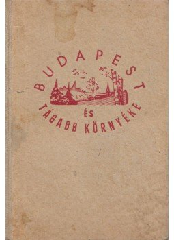 Markos Béla - Budapest és tágabb környéke Markos Béla - Budapest és tágabb környéke, Budapest 0 antikvár könyv