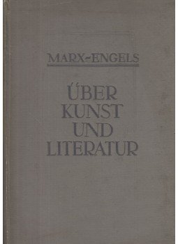 Karl Marx, Friedrich Engels - Über Kunst und Literatur Karl Marx, Friedrich Engels - Über Kunst und Literatur, Moskau 1937 antikvár könyv