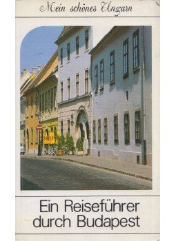 Pallai Katalin - Ein Reiseführer durch Budapest Pallai Katalin - Ein Reiseführer durch Budapest, Budapest 1988 antikvár könyv