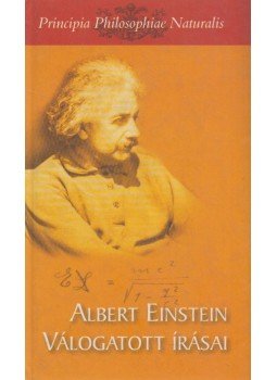 Einstein, Albert - Albert Einstein válogatott írásai Einstein, Albert - Albert Einstein válogatott írásai, Budapest 2005 antikvár könyv