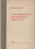 Márkus László - A szociáldemokrata történetfelfogás fejlődéséhez
