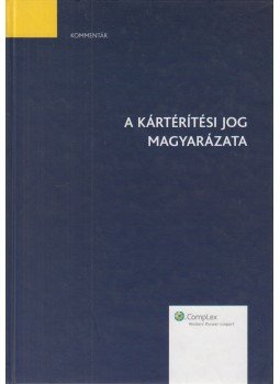 Fézer Tamás - A kártérítési jog magyarázata, Budapest 2010 antikvár könyv