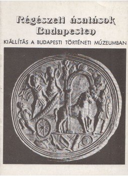  - Régészeti ásatások Budapesten, Budapest 1974 antikvár könyv
