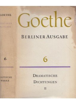 Johann Wolfgang Goethe - Poetische Werke 6. - Dramatische Dichtungen II., Berlin-Weimar 1964 antikvár könyv