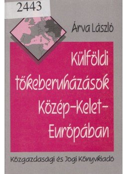 Árva László - Külföldi tőkeberuházások Közép-Kelet-Európában, Budapest 1995 antikvár könyv
