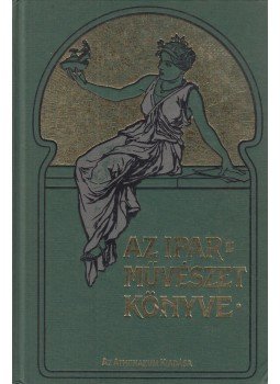 Ráth György - Az iparművészet könyve I. kötet (reprint), Szekszárd 2002 antikvár könyv