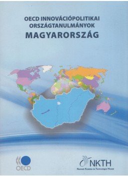 Dömötör Erzsébet - OECD Innovációpolitikai Országtanulmányok - Magyarország, Budapest 2009 antikvár könyv