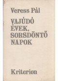 Veress Pál - Vajúdó évek, sorsdöntő napok (dedikált)