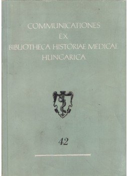  - Communicationes Ex Bibliotheca Historiae Medicae Hungarica 42., Budapest 1967 antikvár könyv