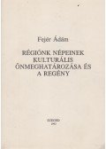 Fejér Ádám - Régiónk népeinek kulturális önmeghatározása és a regény