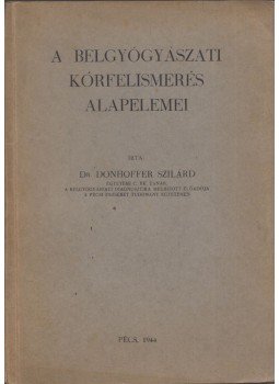 Dr. Donhoffer Szilárd - A belgyógyászati kórfelismerés alapelemei, Pécs 1944 antikvár könyv