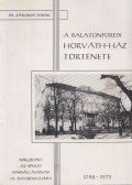 Dr. Zákonyi Ferenc - A balatonfüredi Horváth-ház, új nevén Bányász üdülő szanatórium története (Dedikált)