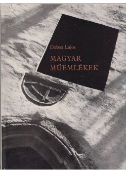 Dobos Lajos - Magyar műemlékek (dedikált), Budapest 1972 antikvár könyv