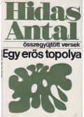 Hidas Antal - Egy erős topolya (dedikált)