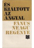Neagu, Fänus - És kiáltott az angyal