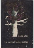 Bodó Béla - Ha mennél hideg szélben