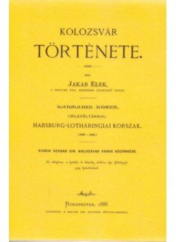 Jakab Elek - Kolozsvár története III. Jakab Elek - Kolozsvár története III., null 2012 antikvár könyv