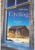 Judith Pollack - Újvilág - Utak és álmok 2. rész