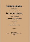 Haan Lajos - Békés-Csaba mezővárosa hajdani és mostani állapotjárol, az ottani ev. ó templom százados ünnepe alkalmára