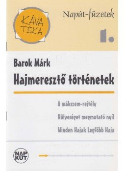 Barok Márk - Hajmeresztő történetek, Budapest 0 antikvár könyv