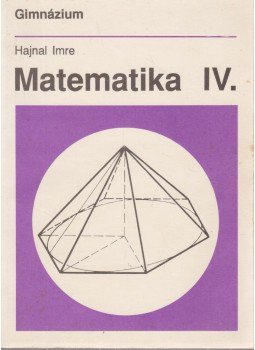 Hajnal Imre - Matematika IV. Hajnal Imre - Matematika IV., Budapest 1994 antikvár könyv