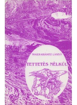 Maier-Kránitz László - Tettetés nélkül, Esztergom 1996 antikvár könyv