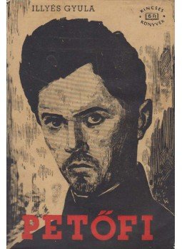 Illyés Gyula - Petőfi Illyés Gyula - Petőfi, Budapest 1958 antikvár könyv