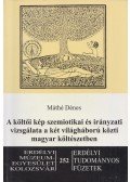 Máthé Dénes - A költői kép szemiotikai és irányzati vizsgálata a két világháború közti magyar költészetben