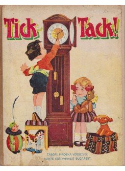 Tábori Piroska - Tick Tack! Tábori Piroska - Tick Tack!, Budapest 0 antikvár könyv