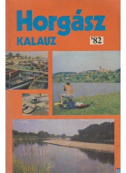 Vigh József - Horgász kalauz '82 Vigh József - Horgász kalauz '82, Budapest 1982 antikvár könyv