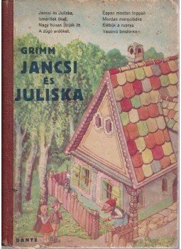 Grimm - Jancsi és Juliska és más mesék Grimm - Jancsi és Juliska és más mesék, Budapest 1941 antikvár könyv