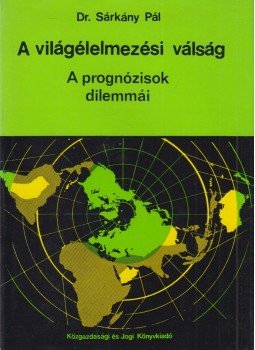 Dr. Sárkány Pál - A világélelmezési válság (dedikált), Budapest 1979 antikvár könyv
