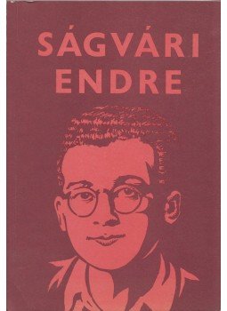 Ságvári Ágnes, Horváth Tibor - Ságvári Endre Ságvári Ágnes, Horváth Tibor - Ságvári Endre, Budapest 1979 antikvár könyv