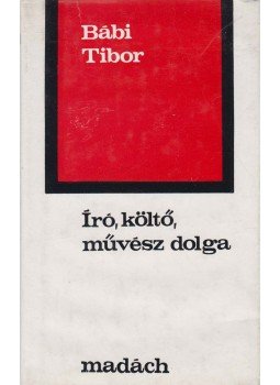 Bábi Tibor - Író, költő, művész dolga, Bratislava 1979 antikvár könyv