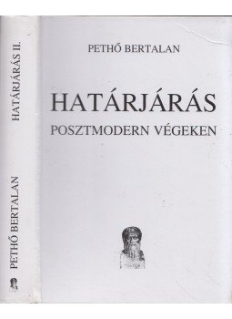 Pethő Bertalan - Határjárás II. - Posztmodern végeken Pethő Bertalan - Határjárás II. - Posztmodern végeken, Budapest 2006 antikvár könyv