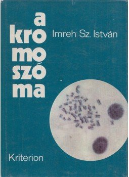 Imreh Sz. István - A kromoszóma Imreh Sz. István - A kromoszóma, Bukarest 1986 antikvár könyv