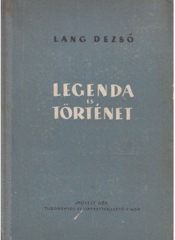 Lang Dezső - Legenda és történet, Budapest 1955 antikvár könyv