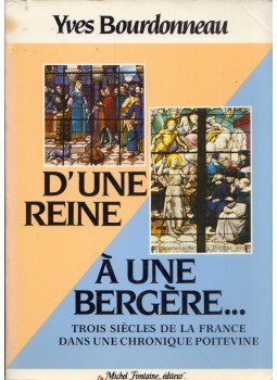 Yves Bourdonneau - D'une reine a une bergére, Poitiers 1985 antikvár könyv
