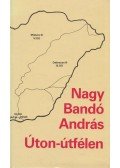 Nagy Bandó András - Úton-útfélen (dedikált, aláírt)