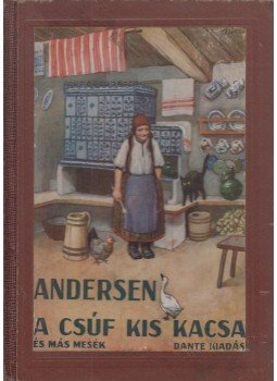 Andersen, Hans Christian - A csúf kis kacsa Andersen, Hans Christian - A csúf kis kacsa, Budapest 1941 antikvár könyv