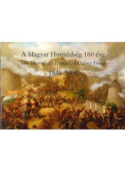  - A Magyar Honvédség 160 éve 1848-2008, Budapest 2008 antikvár könyv