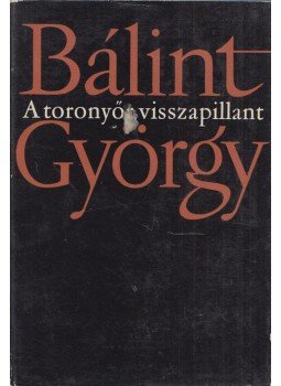 Bálint György - A toronyőr visszapillant I., Budapest 1966 antikvár könyv