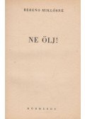 Berend Miklósné - Ne ölj!