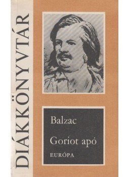 Honoré de Balzac - Goriot apó Honoré de Balzac - Goriot apó, Budapest 1980 antikvár könyv